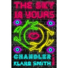 The cover of The Sky Is Yours by Chandler Klang Smith.