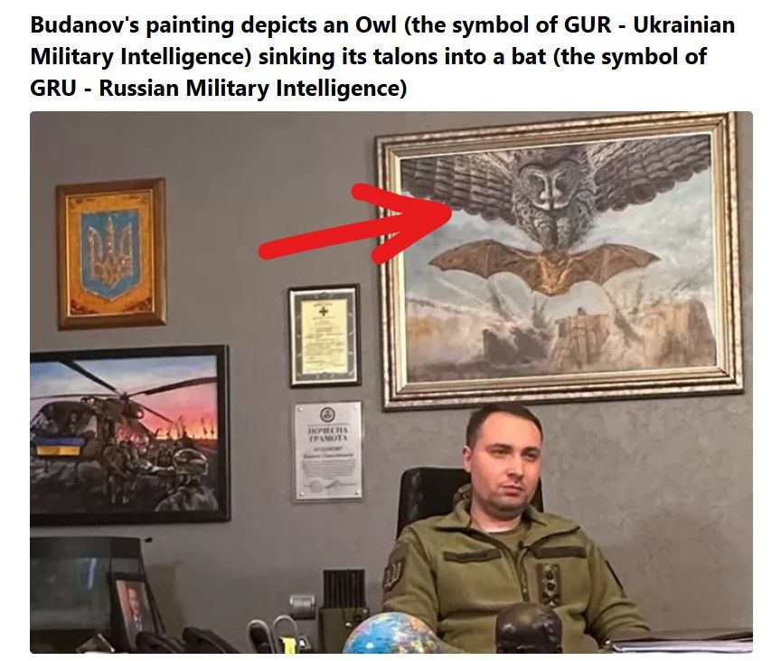 Photo of Budanov's office, with a big painting on the wall behind him.

Caption : "Budanov's painting depicts an Owl (the symbol of GUR - Ukrainian Military Intelligence) sinking its talons into a bat (the symbol of GRU - Russian Military Intelligence)"
