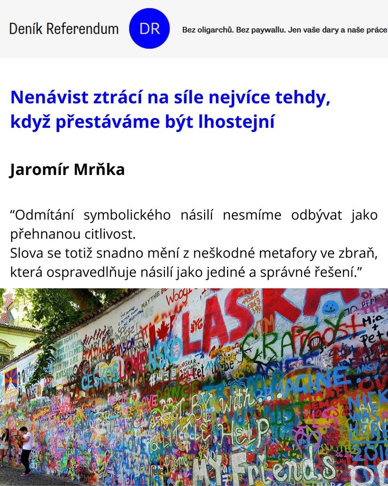 Visual: Lenon wall in Prague. Headline in Czech: Nenávist ztrácí na síle, když přestáváme být lhostejní. By Jaromír Mrňka.