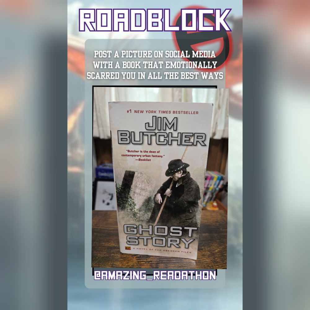 Picture of Jim Butcher's book called Ghost Story with a frame around it saying, roadblock, post a picture on social media with a book that emotionally scars you in all the best ways.