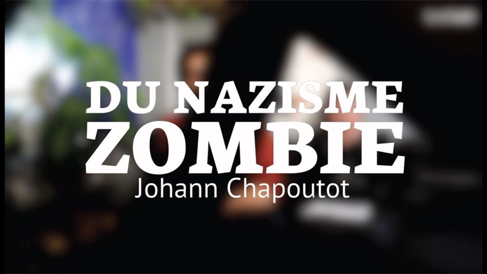 Du nazisme zombie - Johann Chapoutot