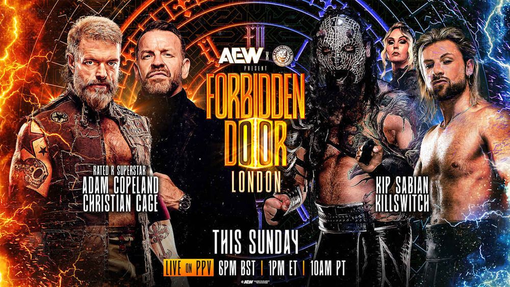 A promo banner for AEW x NJPW Forbidden Door London (2025) event showing a match involving Adam Copeland and Christian Cage def. Killswitch and Kip Sabian.