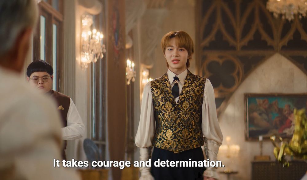 Screenshot of the thai serie "The Next Prince", episode 10.
We see Prince Khanin standing up front of the king, his grand father, saying him "It takes courage and determination"

It was an answer to the grand-father saying that changes takes time. He was saying that to justify his inaction in the defense of the people.