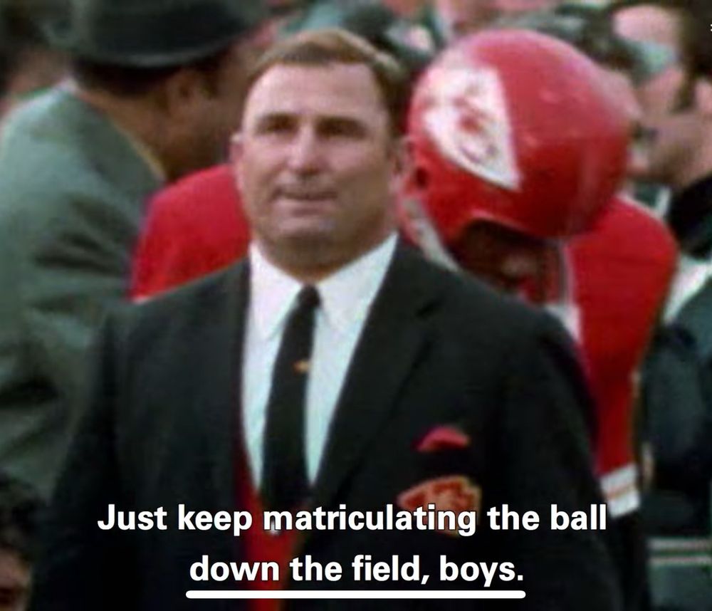 Photo of Kansas City Chiefs coach Hank Stram with caption: “Just keep matriculating the ball down the field, boys.”