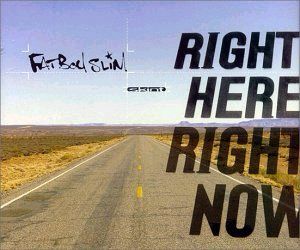 Album cover for “Right Here Right Now” by Fat Boy Slim