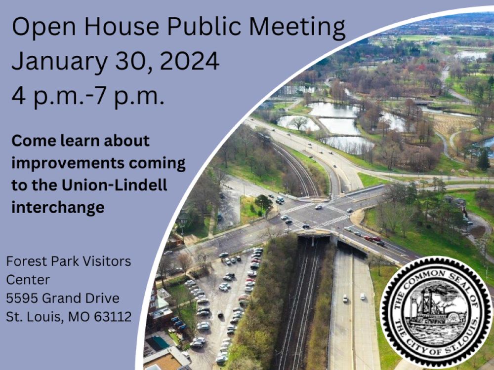 A flyer that advertises an Open House Public Meeting on January 30th, 2024 from 4 pm to 7 pm. It says to Come learn about improvements coming to the Union-Lindell interchange. The location is the Forest Park Visitors Center at 5595 Grand Drive, St. Louis, MO 63112. The flyer features a birds eye view of the bridge over the Metrolink tracks where Lindell meets Union Blvd
