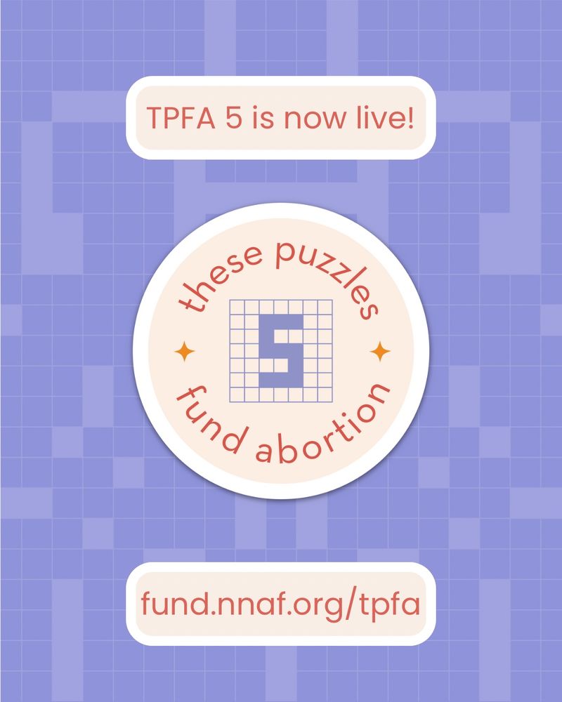 Graphic showing the These Puzzles Fund Abortion Logo on a light purple crossword background with the words “TPFA 5 is now live!”