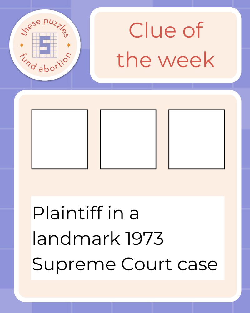 TPFA logo with words “Clue of the Week.” There are three empty squares, and below that a box that says “Plaintiff in a landmark 1973 Supreme Court case”