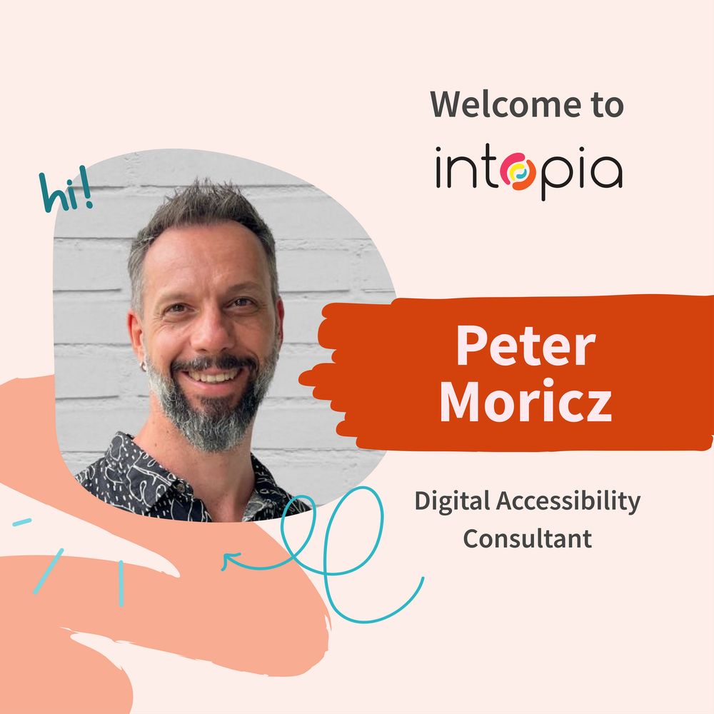 Welcome to Intopia Peter Moricz. Digital Accessibility Auditor. Peter smiling against a white brick wall. 