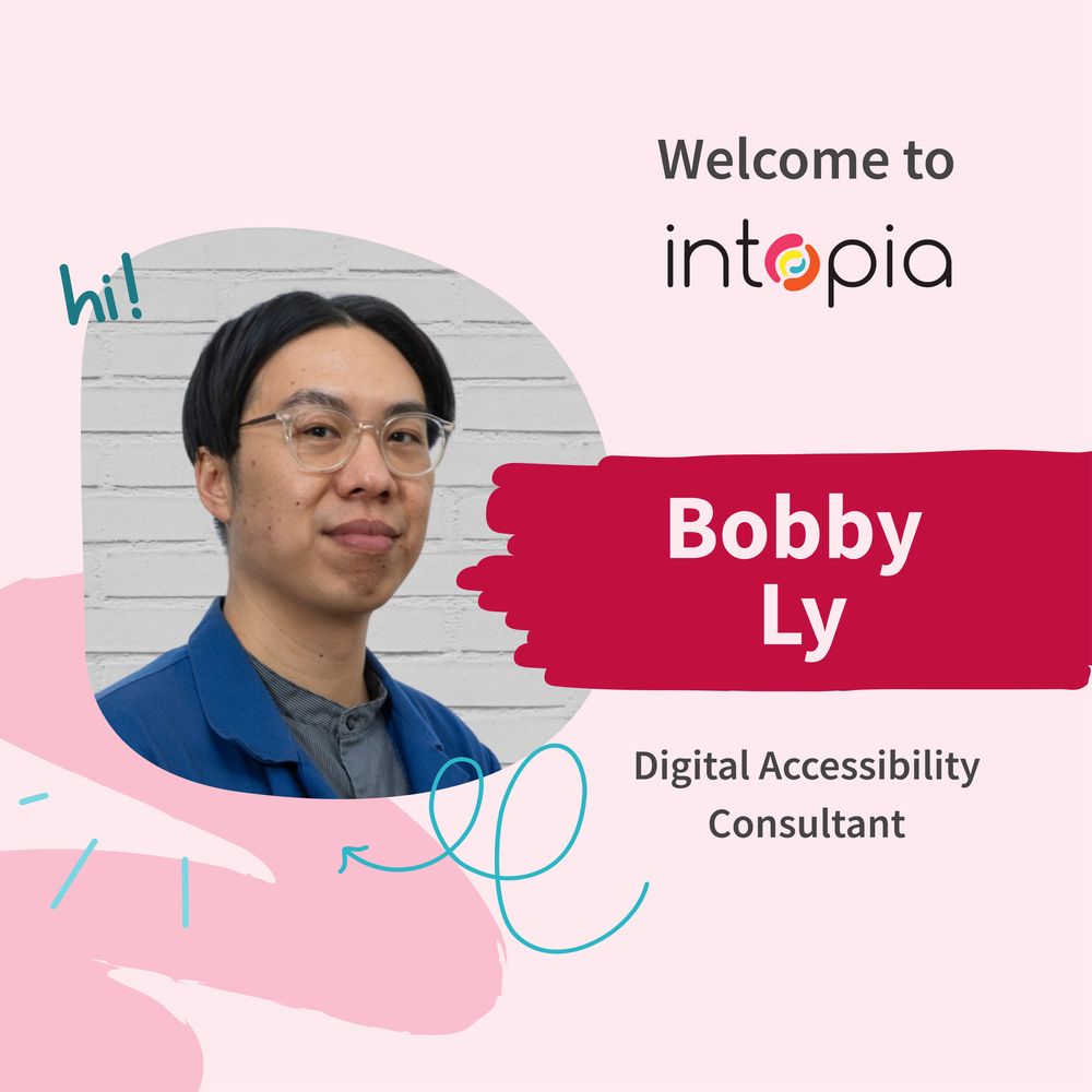 Welcome to Intopia Bobby Ly. Digital Accessibility Auditor. Bobby in a blue jacket against a white brick wall. 