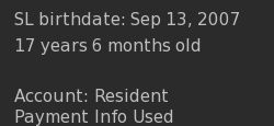 SL Birthdate: September 13, 2007
17 years 6 months old (at the time of the screenshot)
