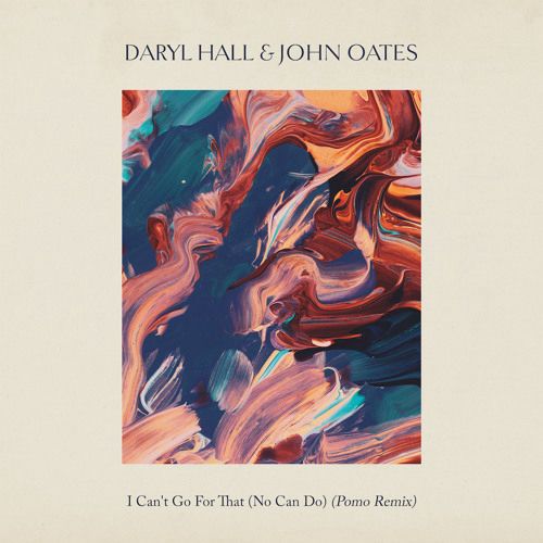 Daryl Hall & John Oates - I Can't Go For That (No Can Do) [Pomo Remix]