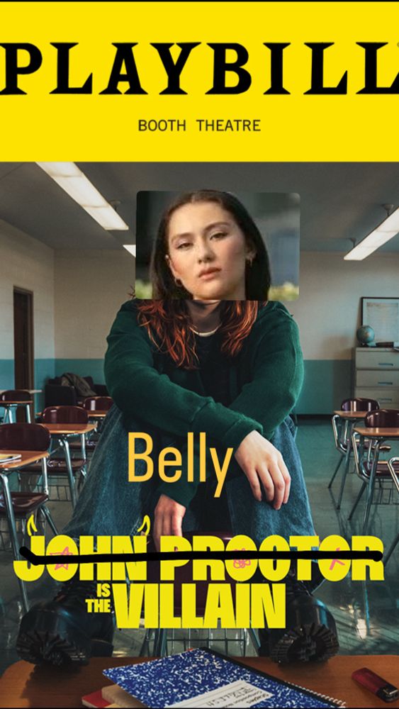 Playbill for John Proctor is the Villain with Belly from The Summer I Turned Pretty’s face on top of Sadie Sink’s and “John Proctor” crossed out and replaced by “Belly”
