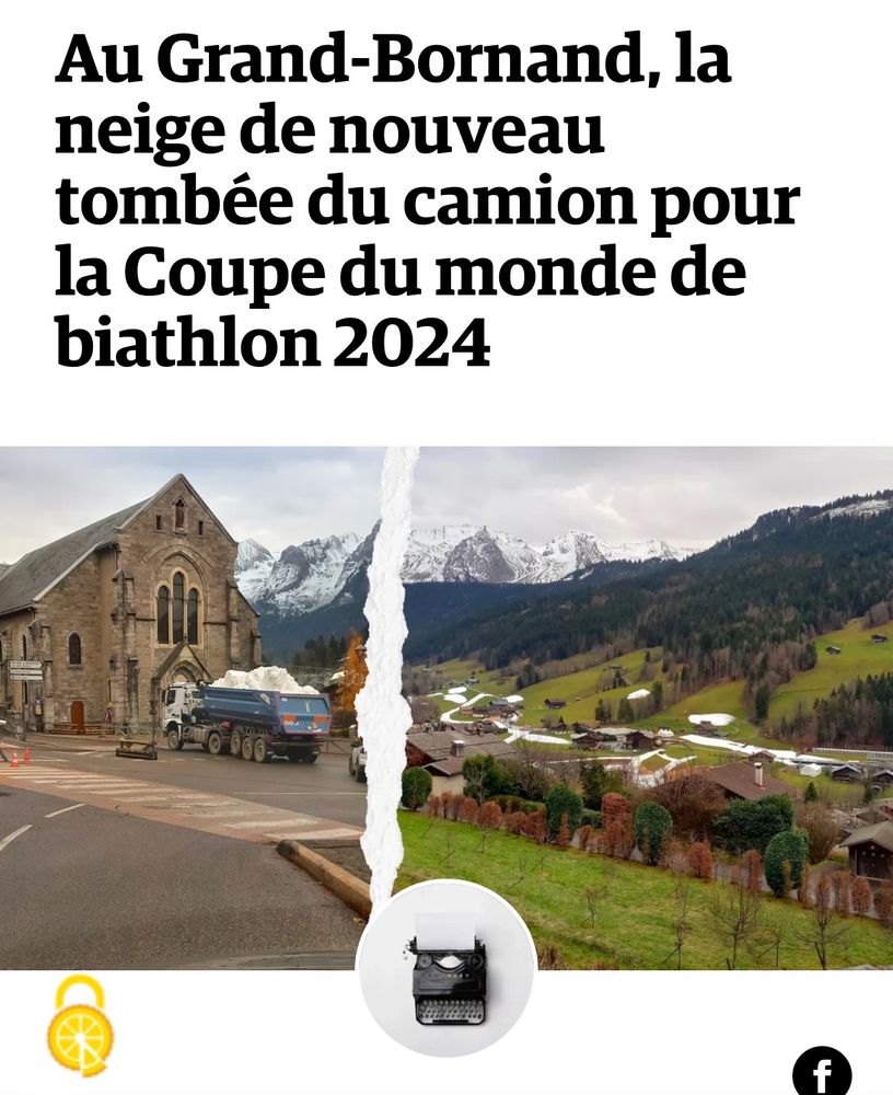 Capture d’un article : « Au Grand Bornand, la neige de nouveau tombée du camion pour la Coupe du monde de biathlon 2024 » avec photos du village sans neige juste le trait de la piste enneigée artificiellement 