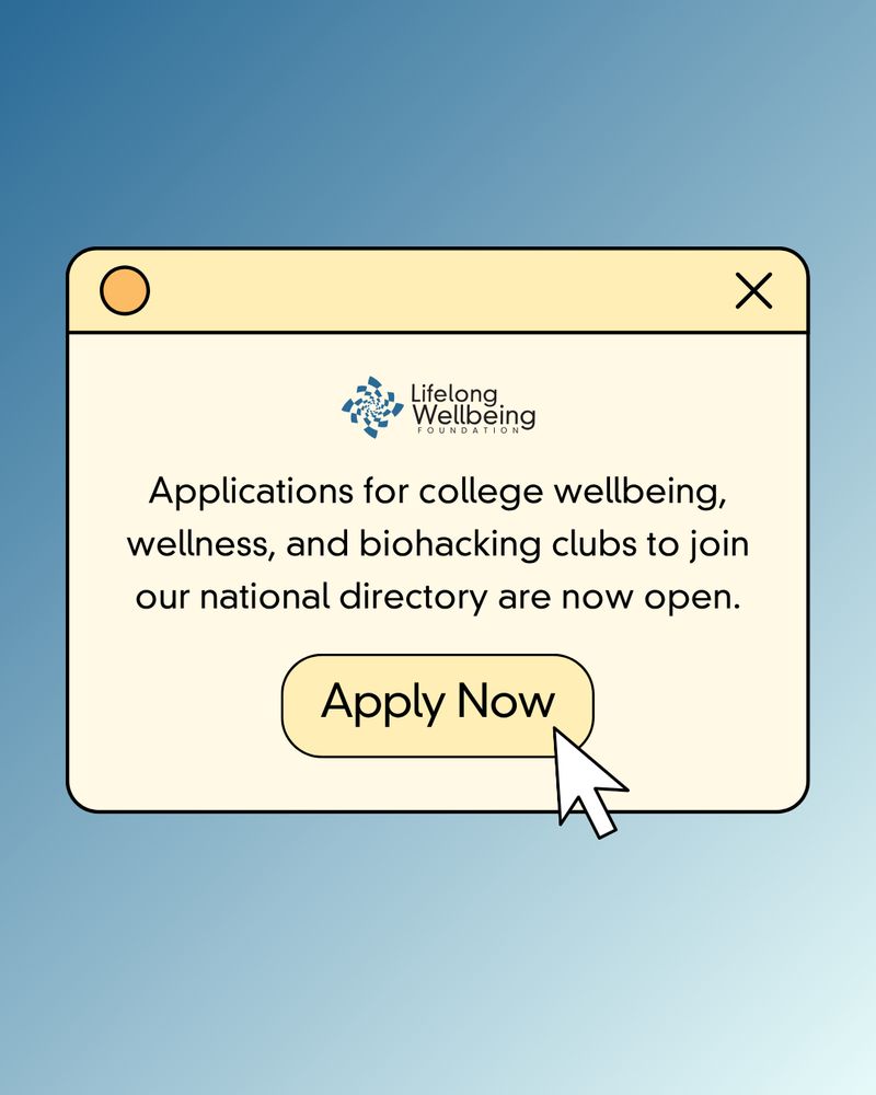 A computer window displaying a message about open applications for college wellbeing, wellness, and biohacking clubs to join a national directory. The window features the Lifelong Wellbeing logo and a prominent "Apply Now" button with an arrow pointer directed at it.