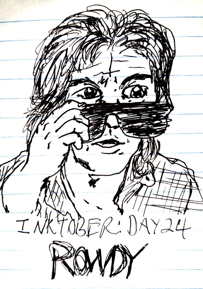 A supremely bad pen sketch of Rowdy Roddy Piper pulling down his sunglasses in "They Live". Apologies to the deceased.

TEXT READING: "INKTOBER: DAY 24"
TEXT READING: "ROWDY"