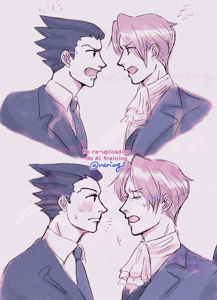 Ace Attorney fanart.
Phoenix Wright and Miles Edgeworth are arguing. Miles sighs, and Phoenix notices that their faces are so close to each other, and Phoenix's cheeks are turning red.