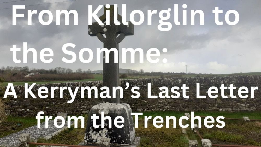 From Killorglin to the Somme: A Kerryman's Last Letter from the Trenches