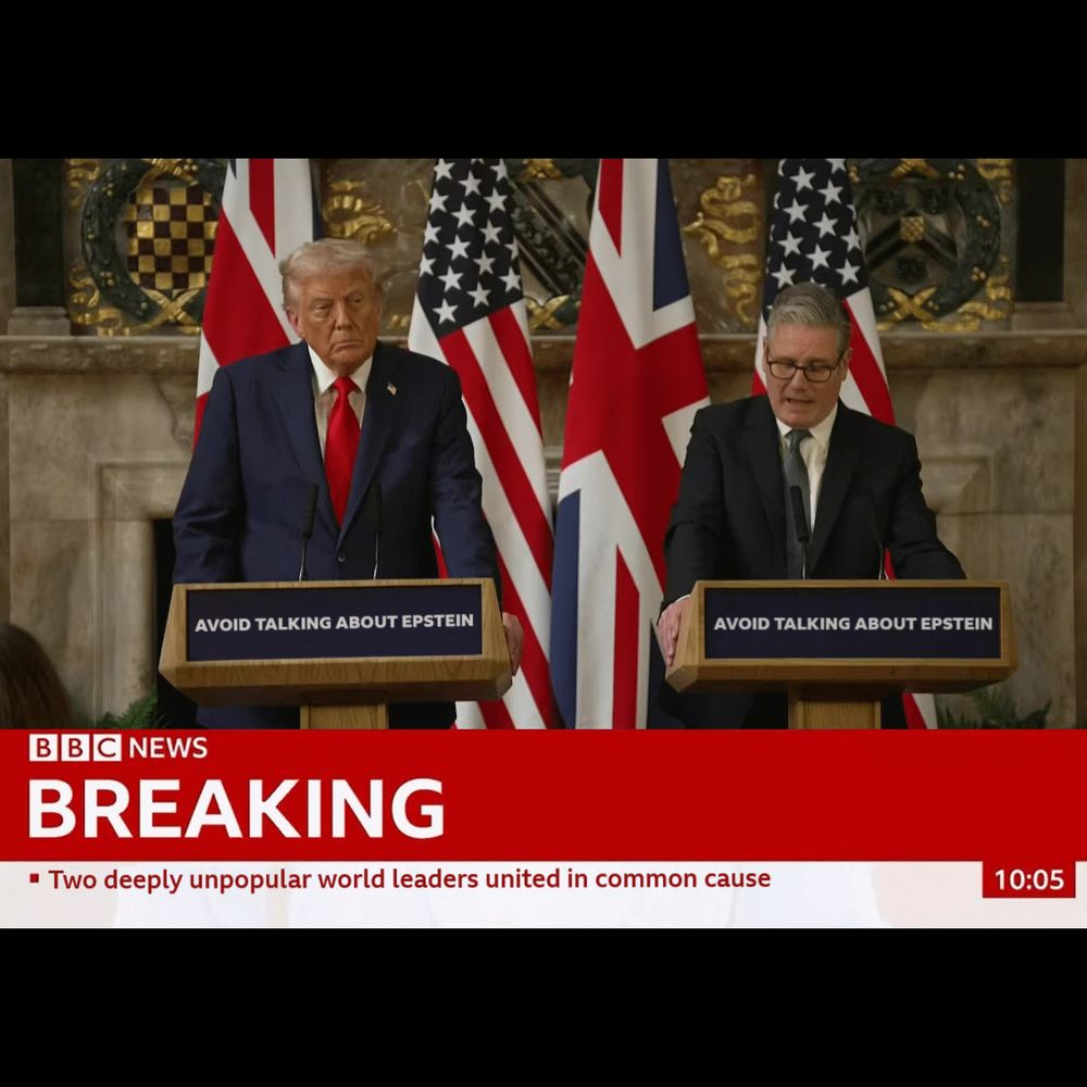 A parody of the recent press conference between Donald Trump and Keir Starmer presented as a BBC breaking news item, both leaders stand at identical podiums, which both read "Avoid Talking About Epstein", the BBC News caption "Two deeply unpopular world leaders united in common cause"