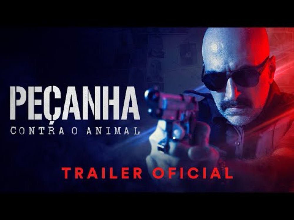 PEÇANHA CONTRA O ANIMAL – TRAILER OFICIAL