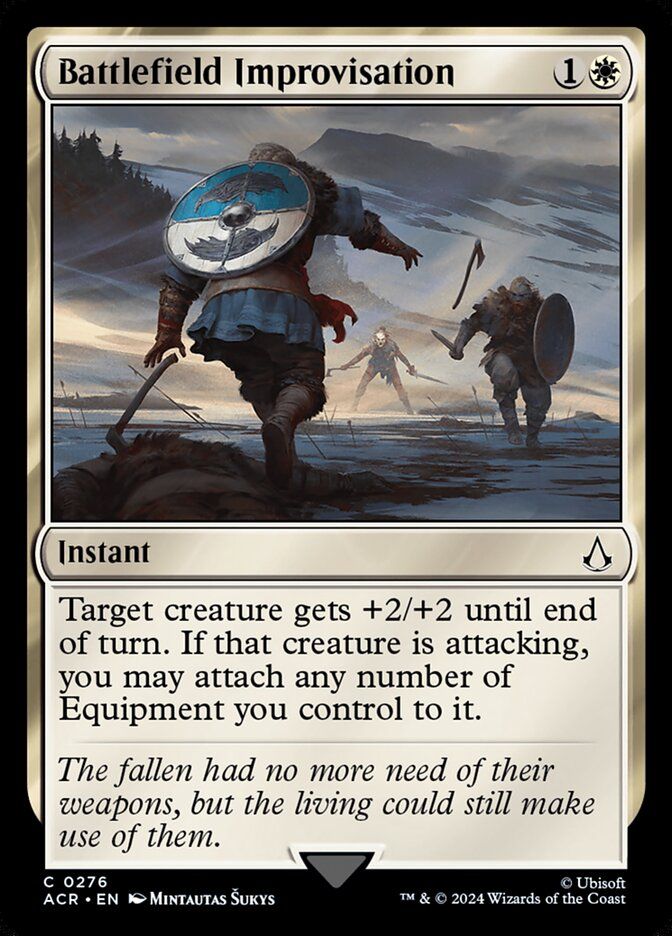 attlefield Improvisation
{1}{W}
Instant

Target creature gets +2/+2 until end of turn. If that creature is attacking, you may attach any number of Equipment you control to it.

The fallen had no more need of their weapons, but the living could still make use of them.

Illustrated by Mintautas Šukys