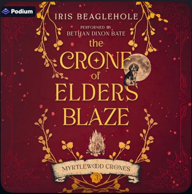 crimson book cover with gold foliage and light speckles. A beagle sits in front of the light of a full moon. A fire is ablaze below the title.
Iris Beaglehole
Performed by Bethan Dixon Bate 
the Crohn's of elders blaze 
Myrtle wood Crohn's three 
