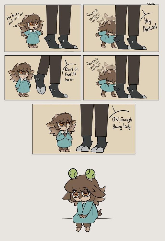 a cartoon by Okaliz. In the first panel, a small goat girl looks happy and is labeled "Her horns just came out." In the second panel, she repeatedly headbutts the legs of a woman standing next to her, who says "Hey Adeline!" She stops in the next panel as the woman says "Don't do that! It hurts." She then resumes headbutting in the next panel. In the next panel the woman turns around and says "Ok! Enough, young lady." In the final panel, Adeline is depicted sitting by herself, looking sad, with tennis balls over her horns.