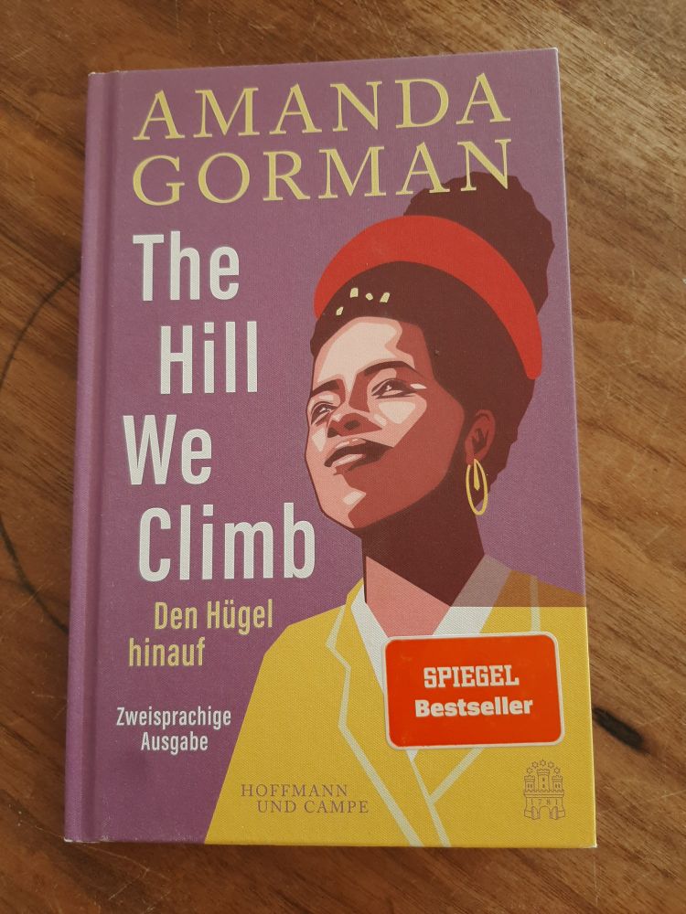 Buchtitel: Armanda Gorman. The Hill We Climb.
