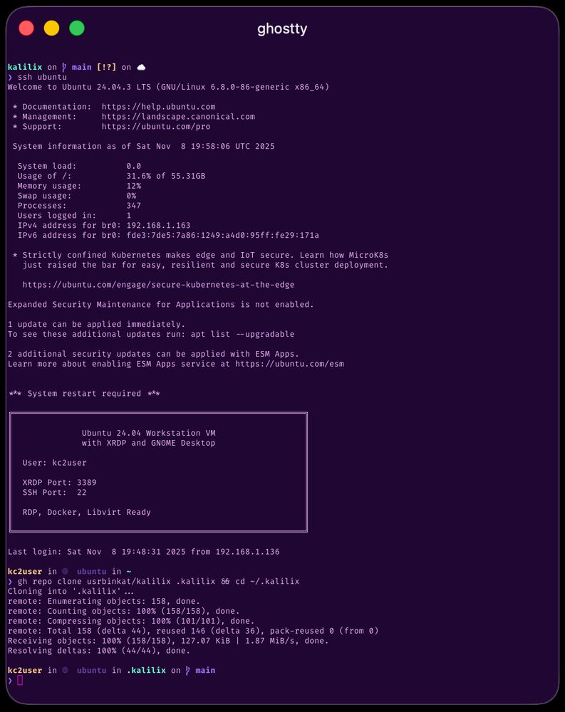 A screenshot displays a Linux terminal window with a deep purple background and light gray text output. The terminal window shows system information for an Ubuntu 24.04.3 LTS workstation, with the hostname "ghostty" visible at the top in white text centered between the window control buttons. The terminal displays various system statistics, network information, security notices, and command outputs from a user session.

The terminal content begins with a welcome message and system identification, followed by three documentation links for Ubuntu help, Landscape management, and Ubuntu Pro support. System information dated Saturday November 8 at 19:58:06 UTC 2025 shows minimal resource usage with 0.0 system load, 31.6 percent of 55.31GB memory usage, zero percent swap usage, and 347 processes running with one user logged in. Two IP addresses are displayed for network interfaces br0 and br1. A prominently featured message about Kubernetes security appears with an associated Ubuntu link. Below this, security maintenance notifications indicate one immediate update available and two additional ESM Apps updates. A bordered rectangular section near the bottom contains Ubuntu workstation details including XRDP port 3389, SSH port 22, and services for RDP, Docker, and Libvirt. The final lines show command outputs for a git repository clone operation of a project called "kalilix" with progress indicators showing successful object enumeration, counting, compression, and delta resolution at 100 percent completion.

The terminal session represents a freshly configured Ubuntu development workstation with remote access capabilities and containerization tools ready for use. The presence of Kubernetes messaging, Docker services, and active git operations suggests this is a DevOps or cloud development environment. The successful repository cloning operation shows the user actively setting up their Kalilix development project to port Kali linux to the Nix ecosystem as a Nix Flake.