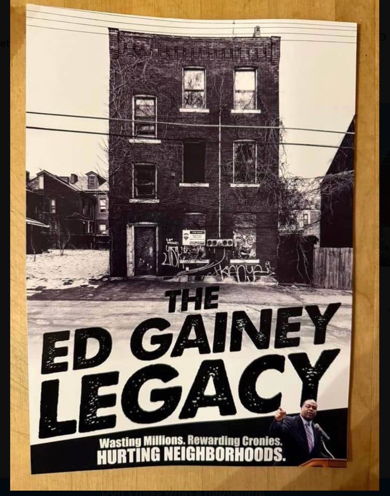 Mailer with an image of a derelict house and the text: The Ed Gainey Legacy. Wasting Millions. Rewarding Cronies. Hurting Neighborhoods.