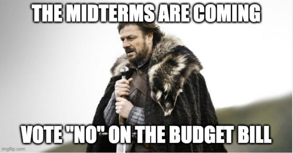 The Game of Thrones "Winter is Coming" meme, but the text reads: THE MIDTERMS ARE COMING. VOTE "NO" ON THE BUDGET BILL.