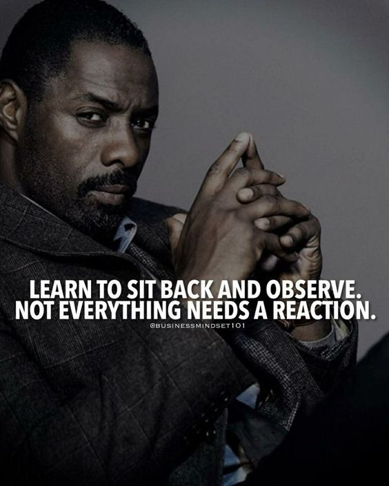 learn to sit back and observe not everything needs a reaction meme businessmindset101 
