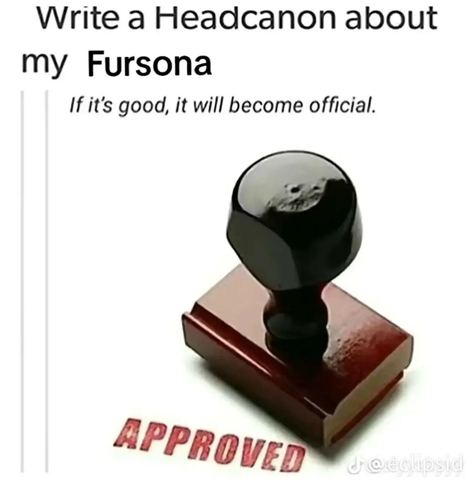 Write a headcanon about my fursona

If it's good, it will become official