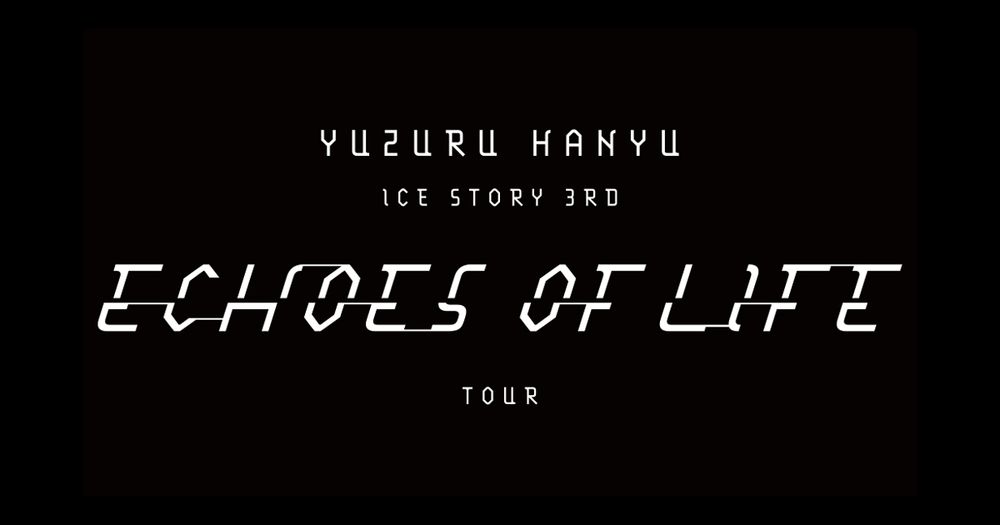 Yuzuru Hanyu ICE STORY 3rd -Echoes of Life- TOUR