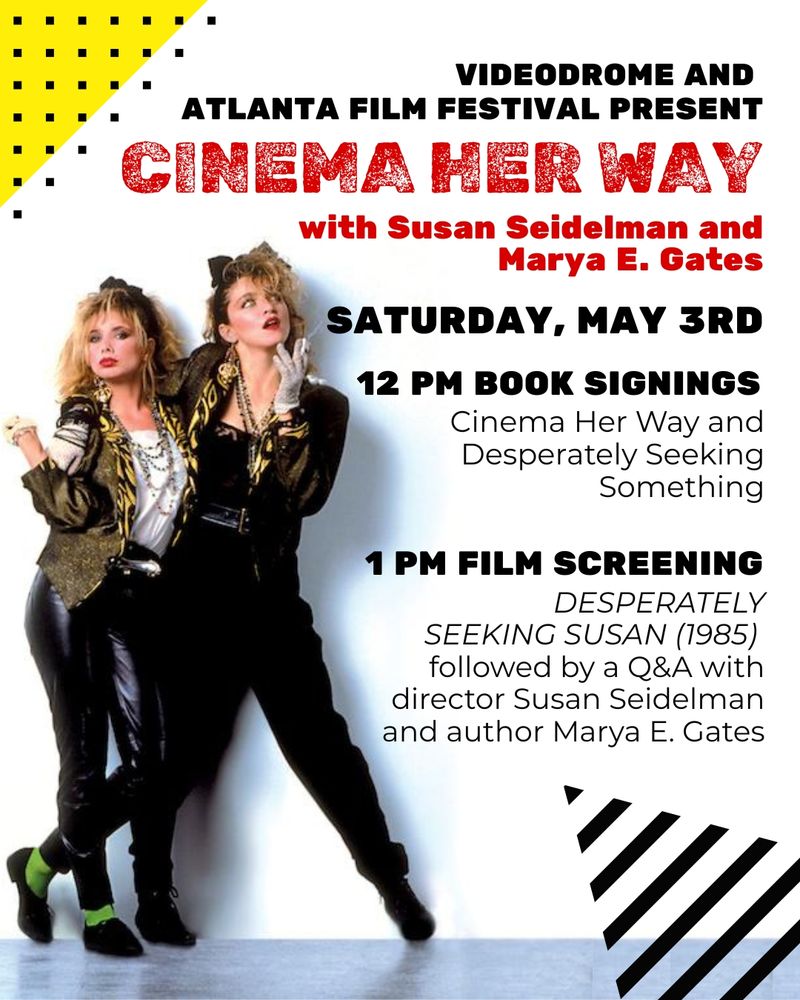 Event poster for "Cinema Her Way" featuring Susan Seidelman and Marya E. Gates with book signings and a screening of "Desperately Seeking Susan" on Saturday, May 3rd.