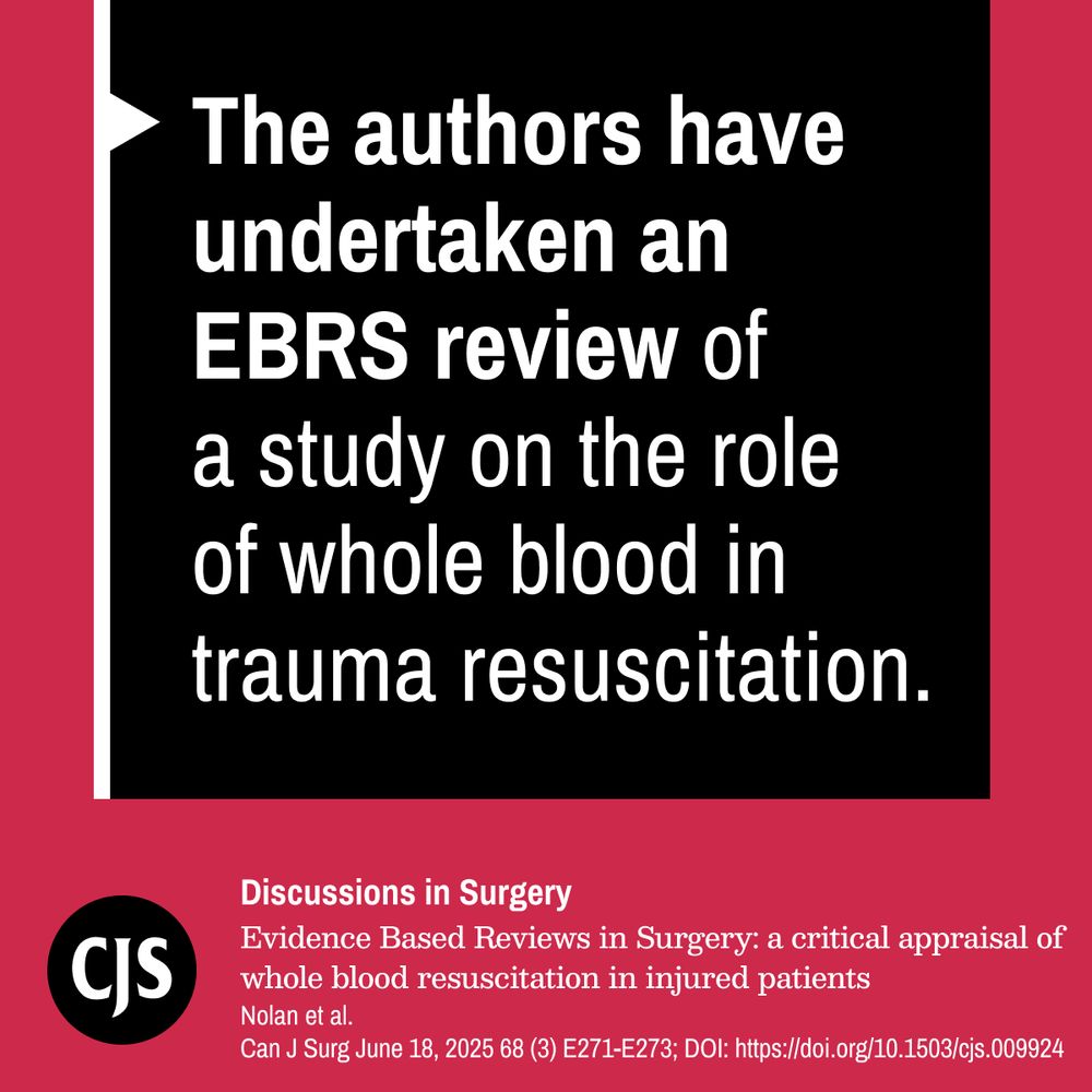 The authors have undertaken an EBRS review of a study on the role of whole blood in trauma resuscitation.

Discussions in Surgery
Evidence Based Reviews in Surgery: a critical appraisal of whole blood resuscitation in injured patients
Nolan et al.
Can J Surg June 18, 2025 68 (3) E271-E273; DOI: https://doi.org/10.1503/cjs.009924