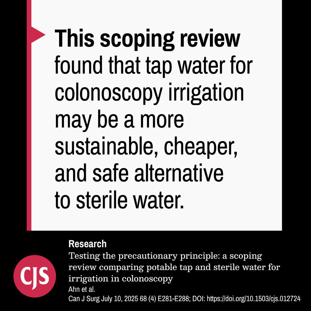 This scoping review found that tap water for colonoscopy irrigation may be a more sustainable, cheaper, and safe alternative to sterile water.

Research
Testing the precautionary principle: a scoping review comparing potable tap and sterile water for irrigation in colonoscopy
Ahn et al.
Can J Surg July 10, 2025 68 (4) E281-E288; DOI: https://doi.org/10.1503/cjs.012724