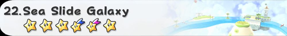 An edited image of Sea Slide Galaxy's preview banner from Super Mario Galaxy. The banner has been altered to include the number "22" in place of where a golden crown, symbolizing full completion of the galaxy, would have been. The galaxy's Prankster Comets have also been added, color-coded to their respective types. The blue comet represents the Cosmic Comet, and the purple comet represents the Purple Coin Comet.