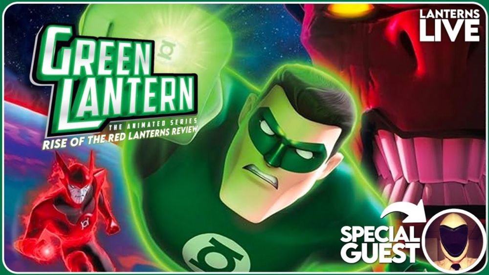 Green Lantern The Animated Series: Rise of the Red Lanterns Review (Guest Lucha Johnny @GTFOChannel)