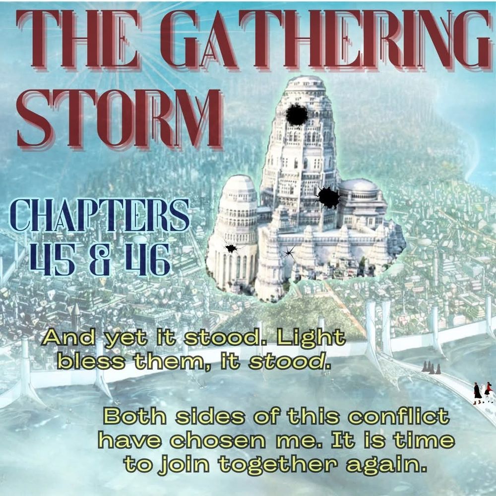 The White Tower as depicted in the TV show with blackened holes added, superimposed on an illustration of the island of Tar Valon with a bridge that bears small figures riding across, including a woman in bright red.  Above is text that reads “The Gathering Storm chapters 45 & 46” and below are the quotes “And yet it stood. Light bless them, it stood.” And “Both sides of this conflict have chosen me. It is time to join together again.” By Pants from Discord