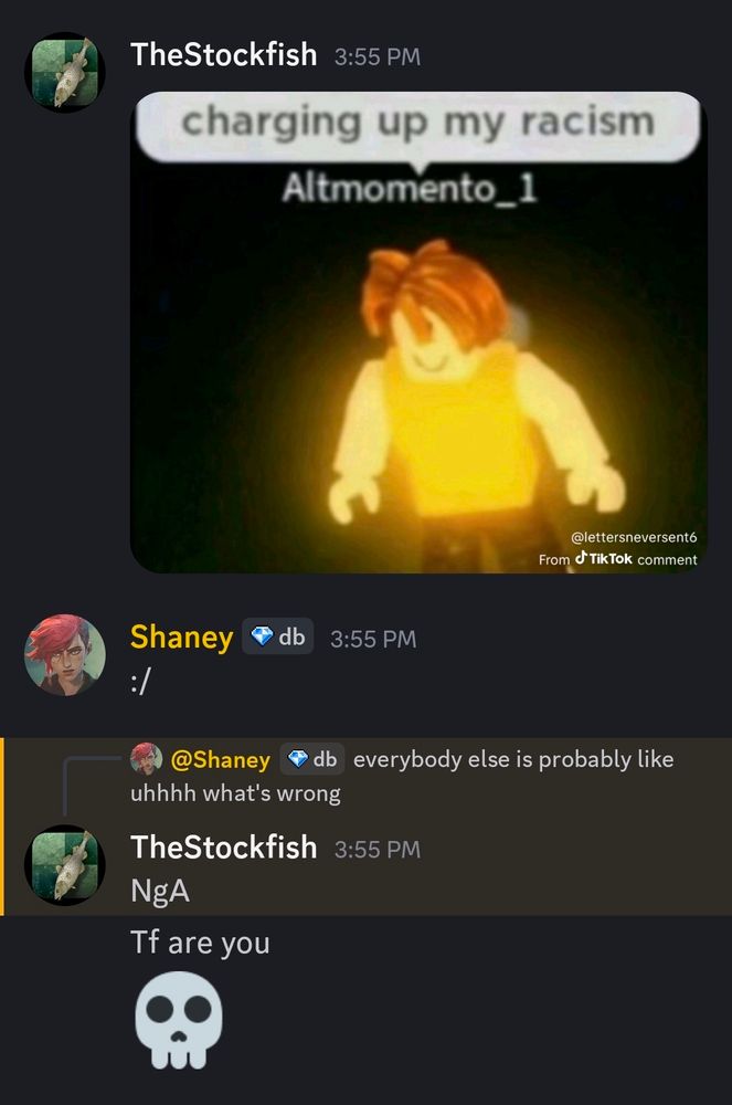 troll that posted a "charging up my racism" meme before trolling in a server