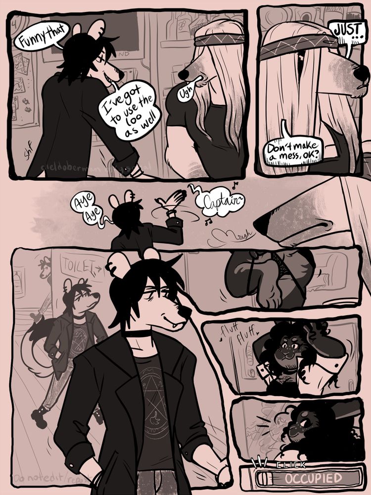 Page 2:

Eight panels.

First Panel: Mars grins and stands up from the bar. "Funny that," he says, "I've got to use the loo as well." The bartender answers only with "Ugh."

Second Panel: Judas glares at Mars. His hair parts to show just one of his eyes, surrounded by darkness, imparting an ominous energy. He says, "Just… don't make a mess, ok?"

Third Panel: Mars waves lazily at the bartender as he leaves. "Aye aye, Captain~" he says. The speech bubble around "captain" is adorned with musical notes, underscoring his nonchalance. The bartender sighs.

Fourth Panel: Mars walks down the corridor towards the bathroom (a sign reading "Toilet" is visible on the wall).

Fifth Panel: In the bathroom, Jasmine removes her underwear.

Sixth Panel: Jasmine, grinning, fluffs up her air (accompanied by the sound effect 'fluff fluff').

Seventh Panel: Jasmine, still grinning, looks over her shoulder, presumably alerted by the sound in the next panel.

Eighth Panel: The lock on the bathroom door slides to indicate "Occupied" with a 'click'. 