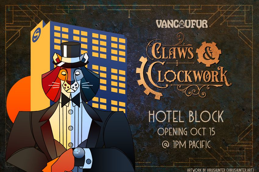 A dapper lion man with a tuxedo and top hat infront of a stylized sheraton hotel checks his watch. The vancoufur logo as well as claws and clockwork logo are to his left with the text hotel block opening oct 15 at 1pm pacific