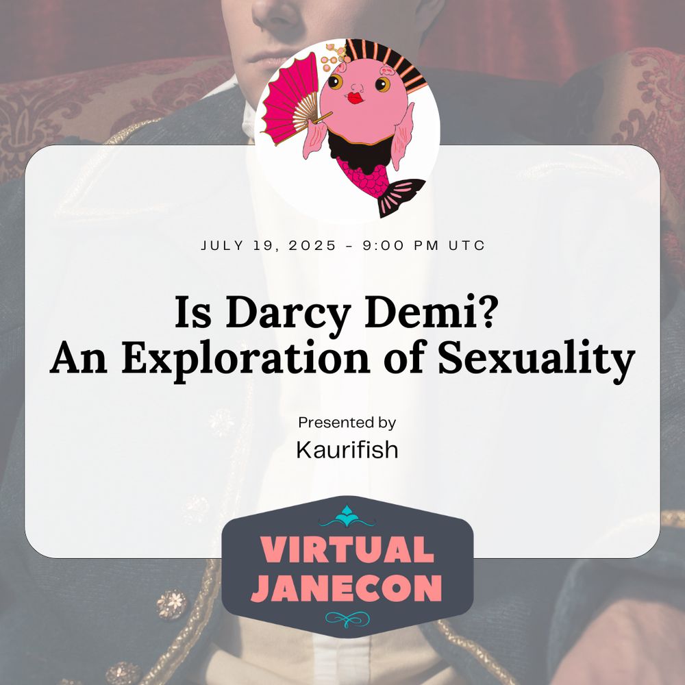Background is Regency man in fancy chair. Profile image of presenter in circle above text.
Text reads: July 19, 2025 - 9:00 pm UTC, Is Darcy Demi? An Exploration of Sexuality, Presented by Kaurifish. VJC logo at bottom.