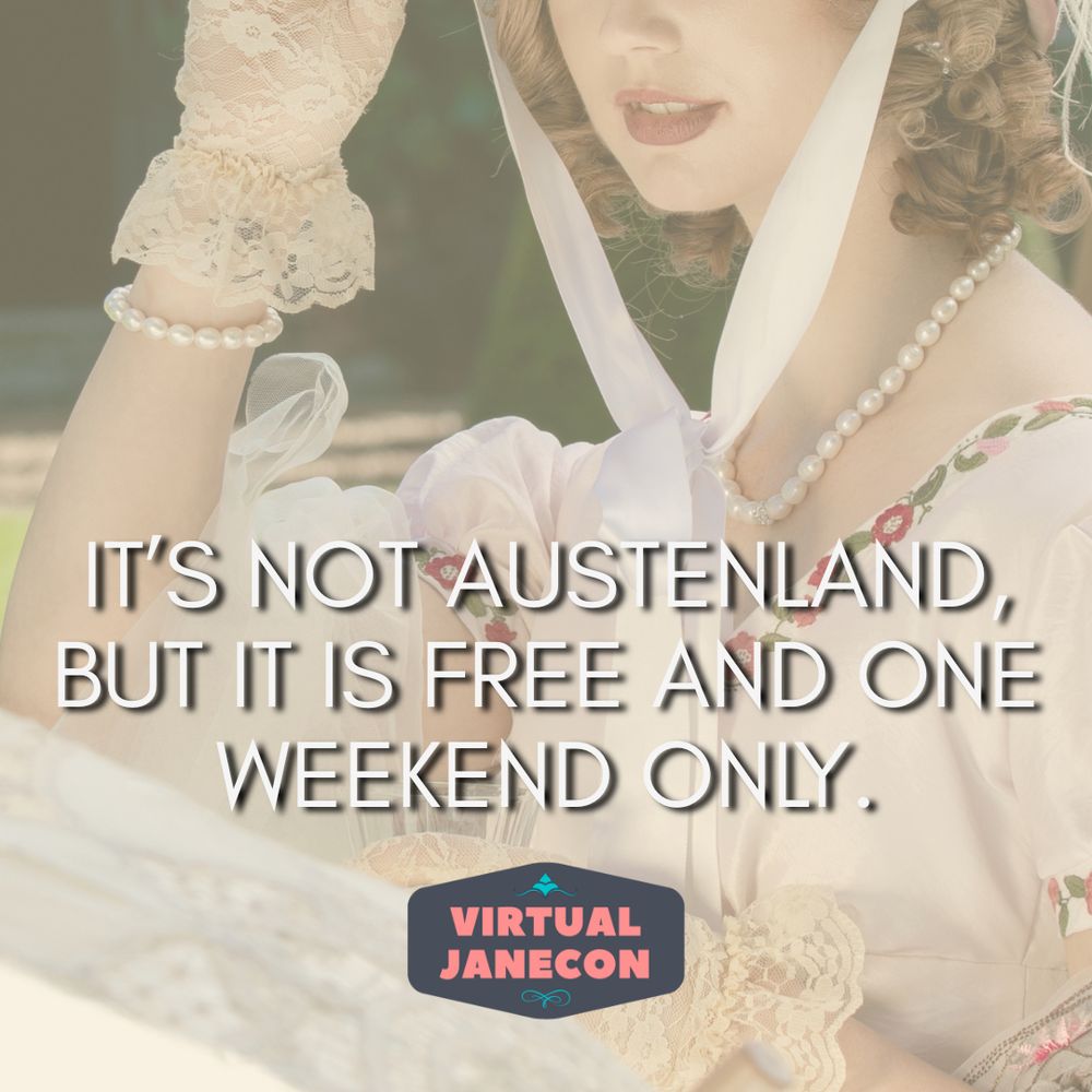 Background is of a lady in Regency dress. Text reads: It's not Austenland, but it's free
and one weekend only. VJC logo on bottom.