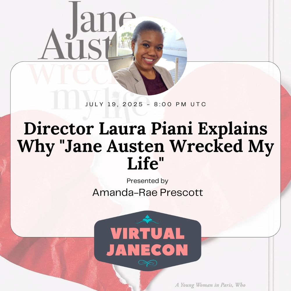  Background is "Jane Austen Wrecked My Life" poster. Image of presenter in circle over
text. Text reads: July 19, 2025 - 8:00 pm UTC, Director Laura Piani Explains Why "Jane Austen
Wrecked My Life,” Presented by Amanda-Rae Prescott. VJC logo at bottom.