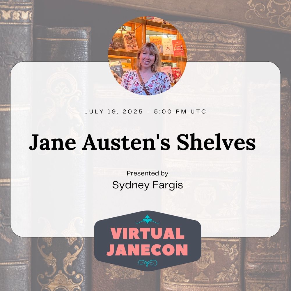 Background is books on a shelf, with presenter image in a circle. Text reads: July 19, 2025
- 5:00 pm UTC, Jane Austen's Shelves, Presented by Sydney Fargis. VJC logo at bottom.