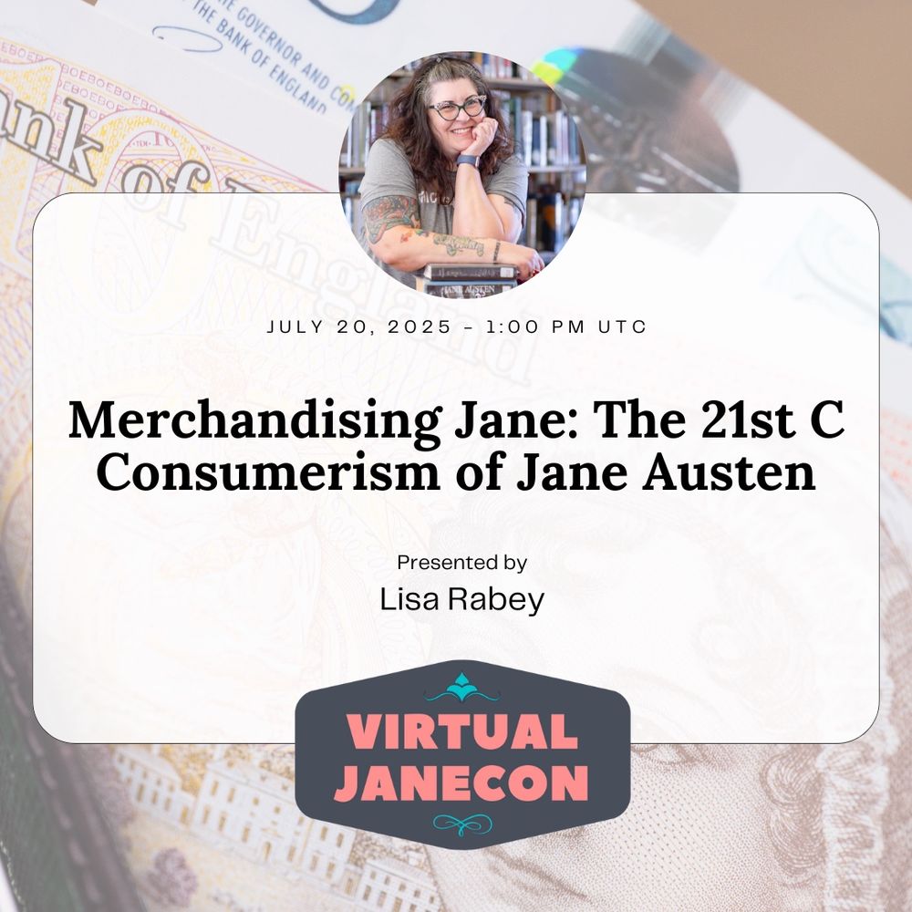 Background is Jane Austen on a Bank of England notes. Presenter profile image in a circle over text. Text reads: July 20, 2025 - 1:00 pm UTC, Merchandising Jane: The 21st C Consumerism of Jane Austen, Presented by Lisa Rabey. VJC logo at bottom.