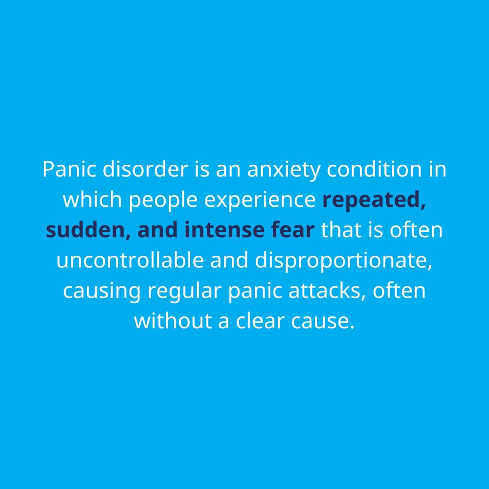 Text on a blue background states "Panic disorder is an anxiety condition in which people experience repeated, sudden, and intense fear that is often uncontrollable and disproportionate, causing regular panic attacks, often without a clear cause."