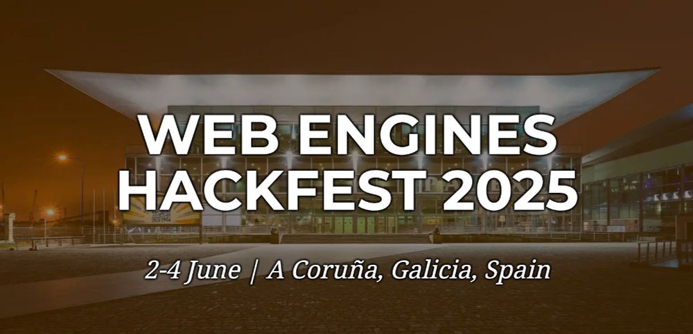A photo of the venue, a large convention center on the coast as a title card, with the words "Web engines hackfest 2025 - June 2-4 | A Coruña, Galicia, Spain"